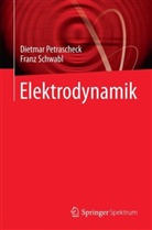 Dietma Petrascheck, Dietmar Petrascheck, Franz Schwabl - Elektrodynamik