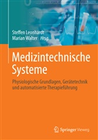 Steffe Leonhardt, Steffen Leonhardt, Steffe Leonhardt (Univ.-Prof. Dr.-Ing., Steffen Leonhardt (Univ.-Prof. Dr.-Ing., WALTER, Marian Walter... - Medizintechnische Systeme