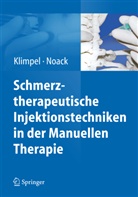 Lotha Klimpel, Lothar Klimpel, Dietmar W. Noack, Dietmar Walter Noack - Schmerztherapeutische Injektionstechniken in der Manuellen Therapie