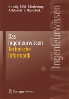 Thoma Flik, Thomas Flik, Han Liebig, Hans Liebig, Hanspeter Mössenböck, Peter Rechenberg... - Das Ingenieurwissen: Technische Informatik