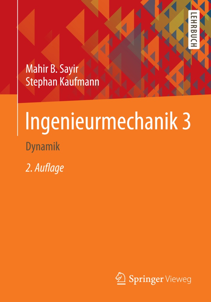 Jürg Dual, Stephan Kaufmann, Mahir Sayir, Mahir B Sayir, Mahir B. Sayir - Ingenieurmechanik - 3: Dynamik