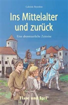 Gabriele Beyerlein - Ins Mittelalter und zurück, Schulausgabe