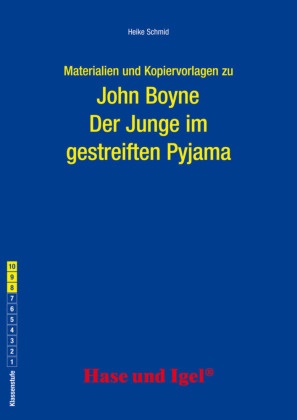 John Boyne, Heike Schmid - Materialien und Kopiervorlagen zu John Boyne: Der Junge im gestreiften Pyjama - Klasse 8-10