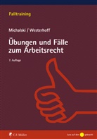 Lut Michalski, Lutz Michalski, Ralp Westerhoff, Ralph Westerhoff - Übungen und Fälle zum Arbeitsrecht