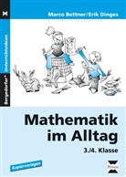 Marc Bettner, Marco Bettner, Erik Dinges - Mathematik im Alltag, 3./4. Klasse