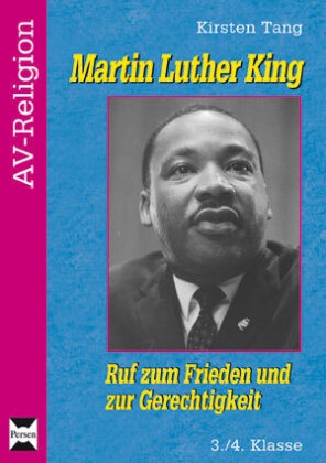 Kirsten Tang - Martin Luther King - Ruf zum Frieden und zur Gerechtigkeit. 3./4. Klasse