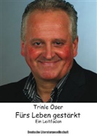 Trinle Öser - Fürs Leben gestärkt (Deutsche Literaturgesellschaft)