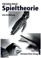 Christian Rieck - Spieltheorie: Eine Einführung