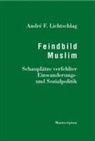 André F Lichtschlag - Feindbild Muslim