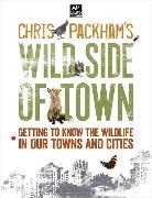 Chris Packham - Chris Packham's Wild Side Of Town
