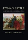 Jennifer Ferriss-Hill, Jennifer L. Ferriss-Hill, Jennifer L. (University of Miami) Ferriss-Hill, Ferriss-Hill Jennifer L. - Roman Satire and the Old Comic Tradition