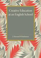 J. Howard Whitehouse, J.howard Whitehouse, Whitehouse J. Howard - Creative Education At an English School