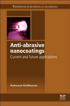 M Aliofkhazraei, M (Department of Materials Engineer Aliofkhazraei, M (Department of Materials Engineering Aliofkhazraei, M. Aliofkhazraei, Mahmood Aliofkhazraei, Mahmood (Department of Materials En Aliofkhazraei... - Anti-Abrasive Nanocoatings