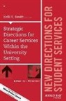 Smith, Kelli K. Smith, Ss, Kelli K. Ss Smith - Strategic Directions for Career Services Within the University Setting