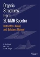 L. D. Field, L. D. (University of Sydney Field, L. D. Magill Field, LD Field, Field L. D., L. D. Field... - Instructor s Guide and Solutions Manual to Organic Structures From