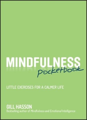 Hasson, Gill Hasson - Mindfulness Pocketbook Little Exercises for a Calmer Life