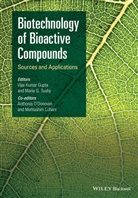 &amp;apos, a Donovan, Vijai K. Gupta, Vijai Kumar Gupta, Vijai Kumar Tuohy Gupta, VK Gupta... - Biotechnology of Bioactive Compounds