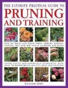 Richard Bird, Bird Richard - Ultimate Practical Guide to Pruning and Training