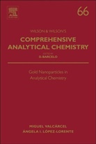 Miguel Valc Rcel, A I Lopez-Lorente, Ángela I. López-Lorente, M Valcarcel, Miguel Valcárcel - Gold Nanoparticles in Analytical Chemistry