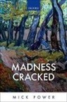 Mick Power, Mick (Consultant Clinical Psychologist Power - Madness Cracked