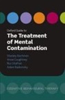 Anna Coughtrey, Anna (Clinical Psychologist Coughtrey, Coughtrey Anna, Stanley Rachman, Stanley (Emeritus Professor Rachman, Stanley Coughtrey Rachman... - Oxford Guide to the Treatment of Mental Contamination