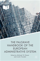 M. Bauer, Michael W. Trondal Bauer, Bauer, M Bauer, M. Bauer, Michael W. Bauer... - Palgrave Handbook of the European Administrative System