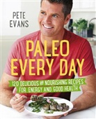 Pete Evans, Evans Pete - Paleo Every Day