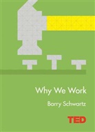 Barry Schwartz, Schwartz Barry - Why We Work
