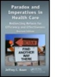 Jeffrey C. Bauer, Jeffrey C. (Independent Health Futurist and Bauer, Jeffrey C. (Independent Health Futurist and Medical Economist Bauer, Jeffrey C. Steven B. Bauer, Bauer Jeffrey C., MD Karch... - Paradox and Imperatives in Health Care