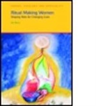 Jan Berry, Marcella Althaus-Reid, Lisa Isherwood - Ritual Making Women