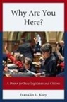 Franklin L. Kury - Why Are You Here?