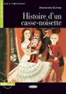 Alexandre Dumas, Alexandre Dumas, DUMAS ED 2010  A1, Dumas Ed 2010 A1, Anna Balbusso, Elena Balbusso - HISTOIRE D UN CASSE NOISETTES