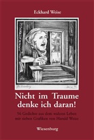 Eckhard Weise, Harald Weise - Nicht im Traume denke ich daran!