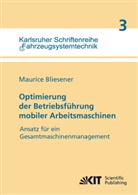 Maurice Bliesener - Optimierung der Betriebsführung mobiler Arbeitsmaschinen : Ansatz für ein Gesamtmaschinenmanagement
