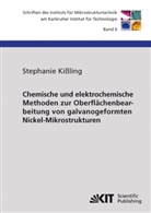 Stephanie Kißling - Chemische und elektrochemische Methoden zur Oberflächenbearbeitung von galvanogeformten Nickel-Mikrostrukturen