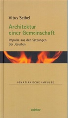 Vitus Seibel, Stefan Kiechle, Will Lambert, Willi Lambert, Martin Müller, Vitus Seibel - Architektur einer Gemeinschaft