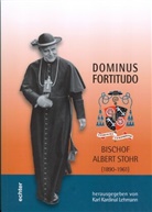 Jürgen Bärsch, Karl Lehmann, Karl Kardinal Lehmann, Mithe, Barbar Nichtweiss, Peter Reifenberg - Dominus Fortitudo, Bischof Albert Stohr (1890-1961)