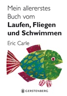 Eric Carle, Eric Carle - Mein allererstes Buch vom Laufen, Fliegen und Schwimmen