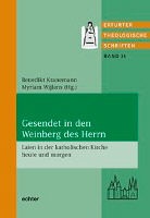 Benedik Kranemann, Benedikt Kranemann, Wijlens, Miriam Wijlens, Myriam Wijlens - Gesendet in den Weinberg des Herrn
