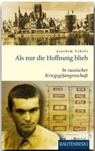 Joachim Scholz - Als nur die Hoffnung blieb