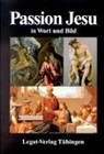Friederike Aßmus-Neumann, Erhard Gaß, Jörg Neumann, Heike Ostarhild - Wort und Bild Reihe / Passion Jesu in Wort und Bild