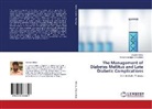 Ghula Abbas, Ghulam Abbas, Muhammad Iqbal Choudhary - The Management of Diabetes Mellitus and Late Diabetic Complications