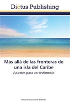 Tomás de Jesús Guzmán Hernández - Más allá de las fronteras de una isla del Caribe