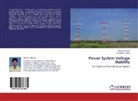 Mahipa Bhukya, Mahipal Bhukya, Ch Naresh Kumar, Ch. Naresh Kumar, Ch.Naresh Kumar - Power System Voltage Stability