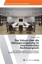 Sebastian Laister - Das Votum über die Managervergütung im internationalen Rechtsvergleich