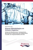 Miguel Peña López - Nuevas Metodologías en Síntesis Orgánica
