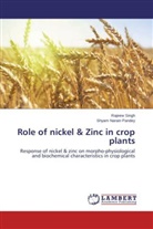 Shyam Narain Pandey, Rajee Singh, Rajeew Singh - Role of nickel & Zinc in crop plants