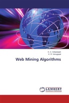 K Srikantaiah, K C Srikantaiah, K. C. Srikantaiah, K R Venugopal, K. R. Venugopal - Web Mining Algorithms