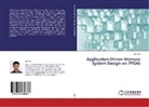 Zefu Dai - Application-Driven Memory System Design on FPGAs