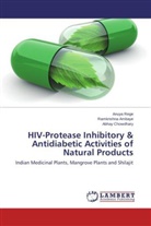 Ramkrishn Ambaye, Ramkrishna Ambaye, Abhay Chowdhary, Anuy Rege, Anuya Rege - HIV-Protease Inhibitory & Antidiabetic Activities of Natural Products